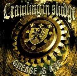 Crawling In Sludge : Grease in Life